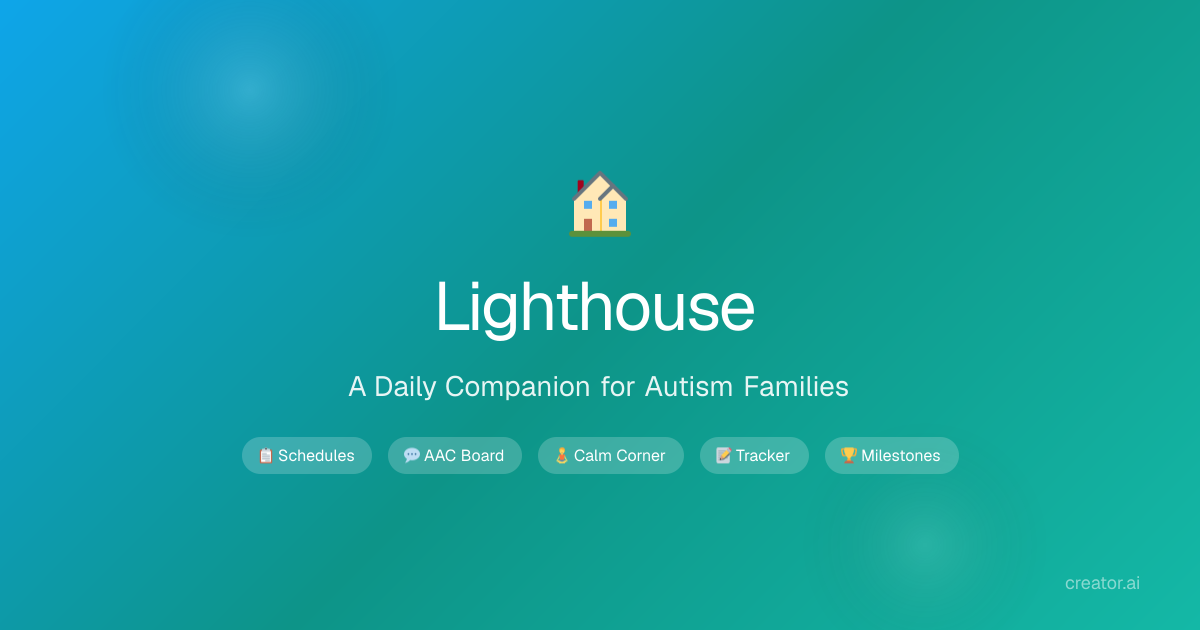 Lighthouse — A Daily Companion for Autism Families | creator.ai